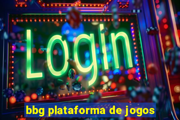 bbg plataforma de jogos